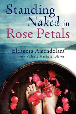 Standing Naked In Rose Petals By Valerie Michele Oliver Irene Krawczuk