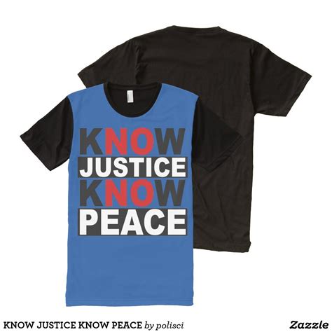Know Justice Know Peace All Over Print T Shirt Stylish