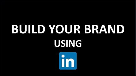 Different Free Ways To Help You Build A Personal Brand On Linkedin