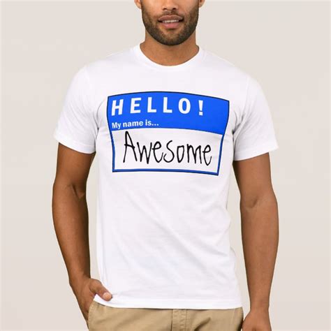 Hello My Name Is Awesome Fun T Shirt