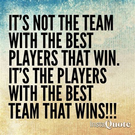 Teamwork is a skill we use our whole life, so it's important to learn the basics early. Greatest Sports Quotes Ever. QuotesGram