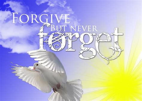 Forgive But Never Forget