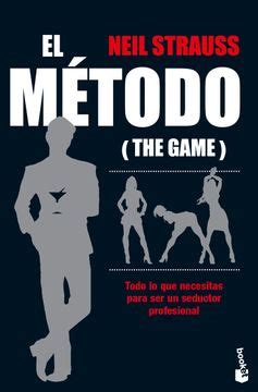 Libro El Método The Game Todo lo que Necesitas Para ser un Seductor