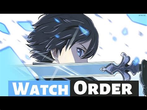 How To Watch Sword Art Online Best Watch Order Guide Youtube