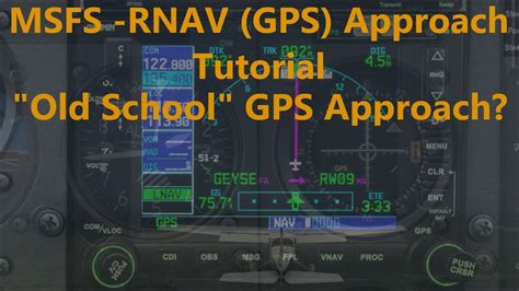 Msfs Old School Gps Approach Tutorial Rnav Gps Approach With No