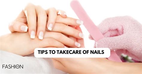 How To Care For Your Nails 7 Tips Fashion Drift