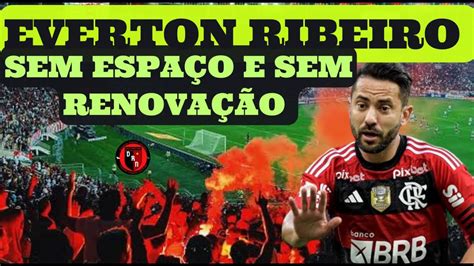 Everton Ribeiro Sem Espa O No Flamengo N O Ter Seu Contrato Renovado Youtube