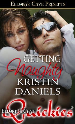 Getting Naughty By Kristin Daniels