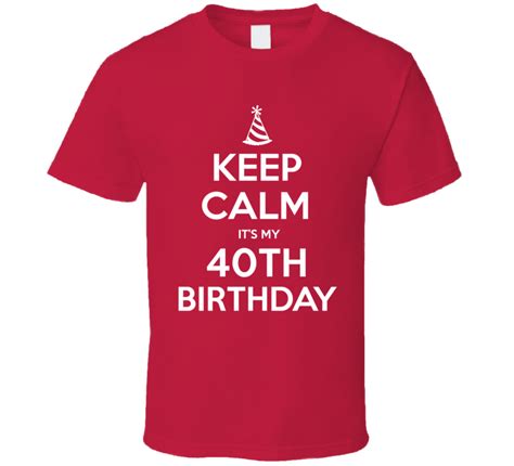 Keep Calm Its My 40th Birthday Party T Funny T Shirt