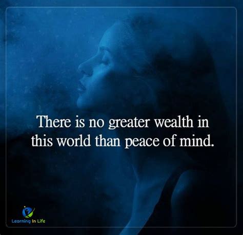 There Is No Greater Wealth In This World Than Peace Of Mind Peace Of