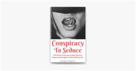 ‎conspiracy to seduce a dominant teenage lesbian plots to seduce the daughter of her milf sex