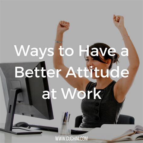 Ways To Have A Better Attitude At Work Cuchini Blog