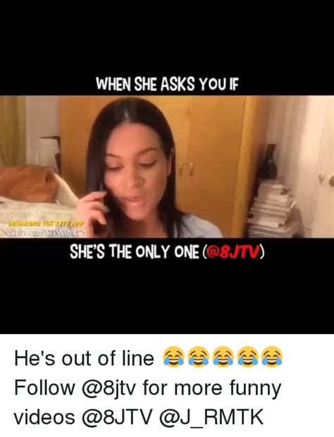 When She Asks You If Shes The Only One Hes Out Of Line 😂😂😂😂😂 Follow For More Funny Videos