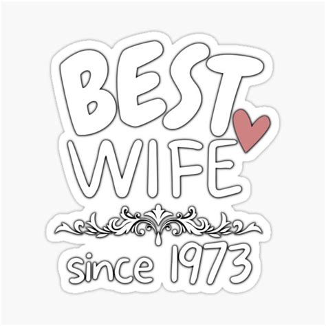 best wife since 1973 idea for 50th golden wedding anniversary retro vintage sticker for sale