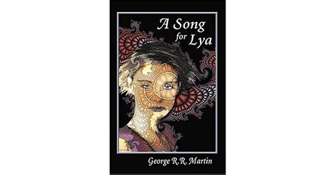 A Song For Lya And Other Stories By George Rr Martin