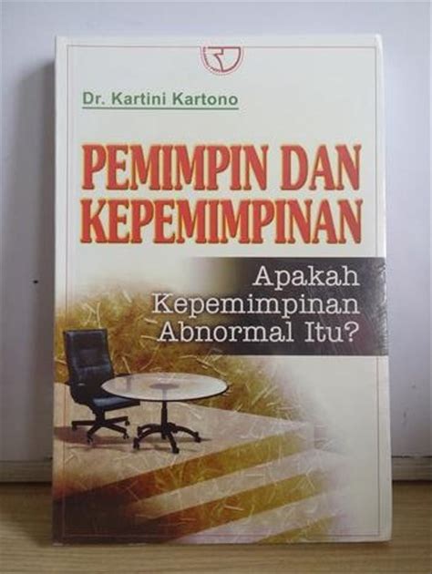 Banyak cara untuk meningkatkan jiwa kepemimpinan, salah satunya membaca buku leadership. Jual Buku Pemimpin dan Kepemimpinan, pengarang Dr Kartini ...