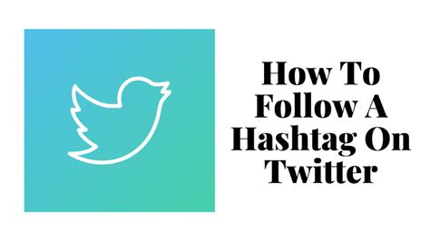 Guide On How To Follow A Hashtag On Twitter Adfluencer