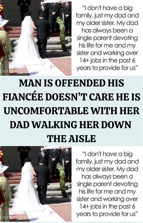Man Is Offended His Fiancée Doesnt Care He Is Uncomfortable With Her Dad Walking Her Down The