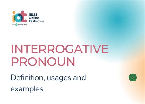 Interrogative Pronoun Definition Types And Examples IELTS Online Tests