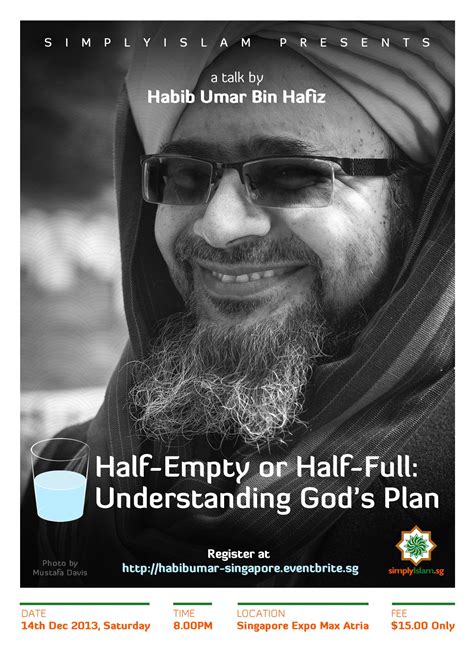 Di tengah kesibukan aktifitas habib umar bin hafidz sebagai seorang pengajar dan pendakwah, beliau. Lecture by Habib Umar Bin Hafiz - "Half-Full or Half-Empty ...