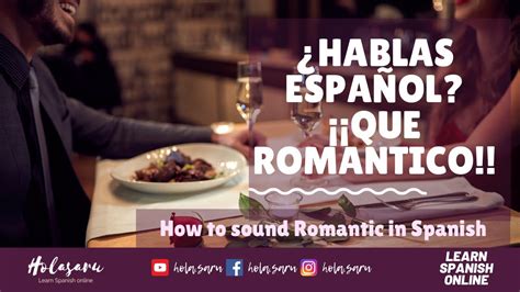 How To Be Romantic In Spanish Spanish Phrases For Lovers And Romantic People On Valentine S