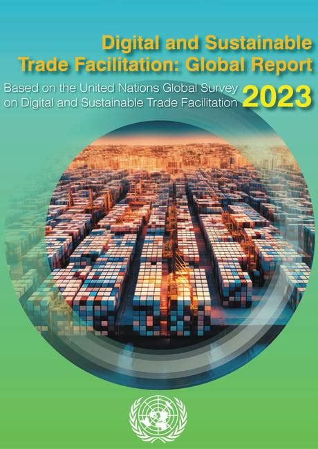 Report On Digital And Sustainable Trade Facilitation Un Global Survey