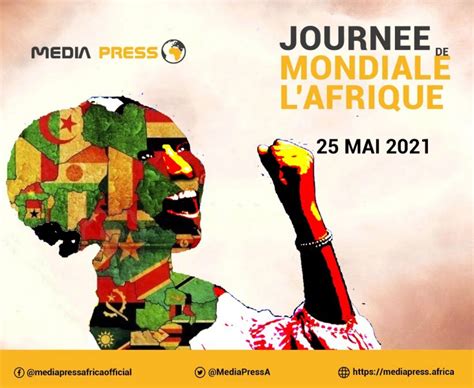 25 Mai 2021 Journée Mondiale De Lafrique Afrique Média