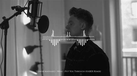 Conor Maynard What I Put You Through Haber Remix Youtube