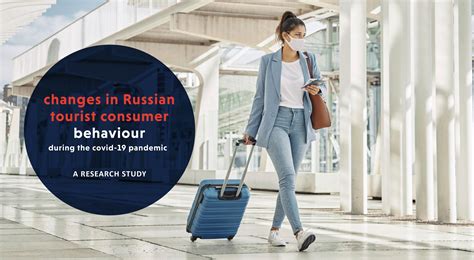 Changes In Russian Tourist Consumer Behaviour During The Covid 19