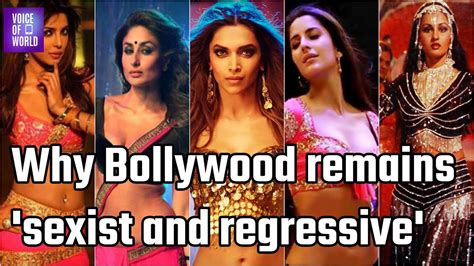 Why Bollywood Remains Sexist And Regressive Voice Of World Youtube