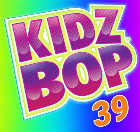 Kidz Bop 39 Tracklist Kidz Bop Wiki Fandom Powered By Wikia