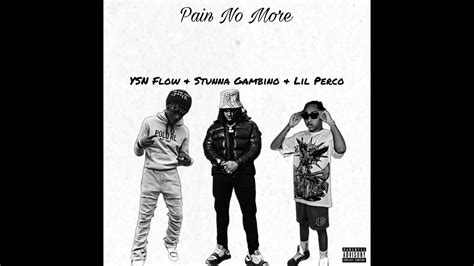 Ysn Flow Pain No More Feat Lil Perco And Stunna Gambino Official