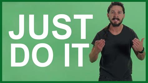 Just do it do it wake up and work do it just do it what are you waiting for? 50+ Shia LaBeouf Just Do It Wallpaper on WallpaperSafari
