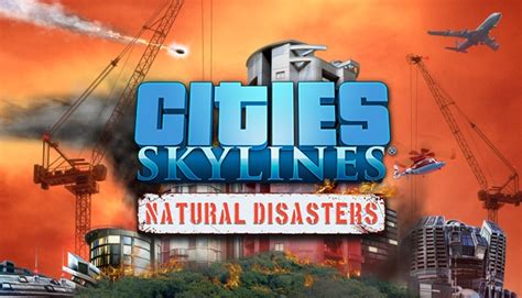 Reviews Cities Skylines Natural Disasters Steam