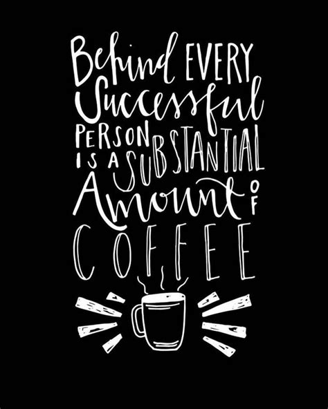 Pin By Tracee Masale On All About Coffee Funny Coffee Quotes Famous