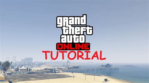 Grand Theft Auto V Online Tutorial Youtube