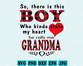 Download So, This Boy He Kinda Stole My Heart He Calls Me Grandma SVG Files For Silhouette, Files For ...