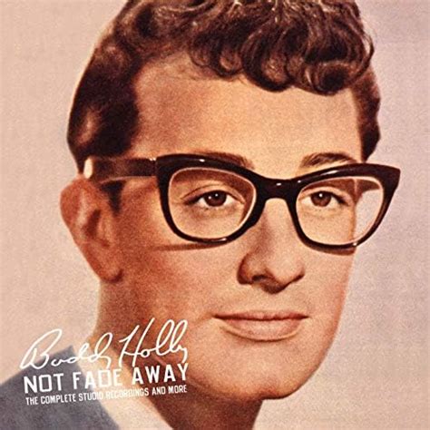 Not Fade Away The Complete Studio Recordings And More By Buddy Holly