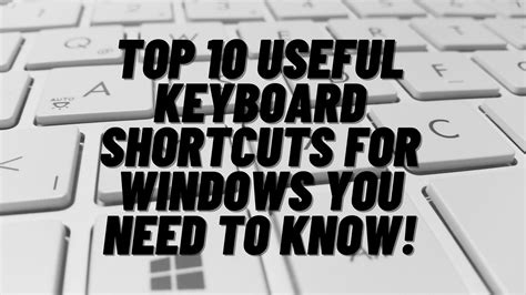Top 10 Useful Keyboard Shortcuts For Windows You Need To Know Some Of