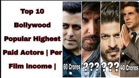Top Bollywood Popular Highest Paid Actors Per Film Income Salman Khan Shah Rukh Khan