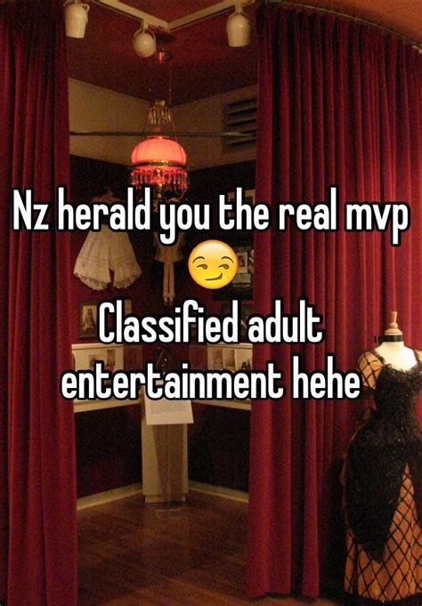 Nz Herald You The Real Mvp 😏 Classified Adult Entertainment Hehe