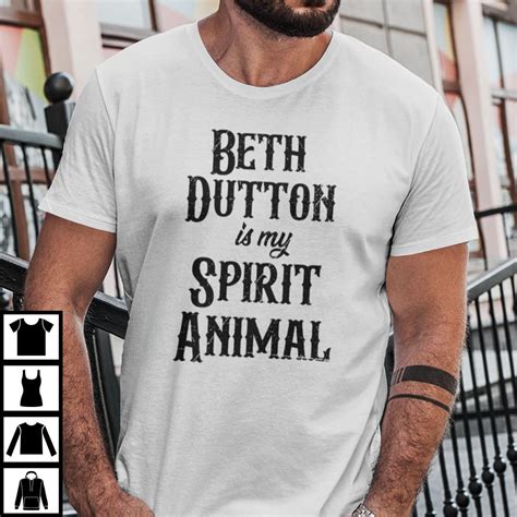 Beth Dutton Is My Spirit Animal Shirt Beth Dutton Yellowstone