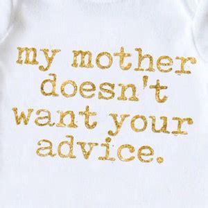 My Mother Doesn T Want Your Advice SVG Baby SVG Onesie Etsy