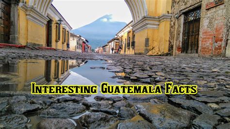 Top 10 Interesting Guatemala Facts Thats Are Also Awesome