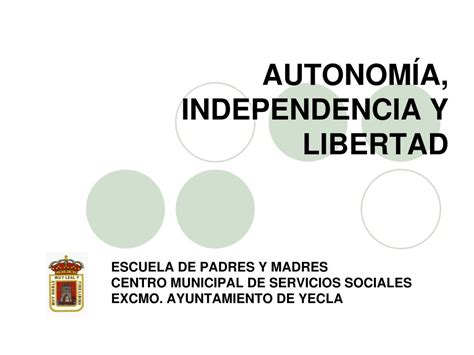 ppt autonomÍa independencia y libertad powerpoint presentation free download id 5155602