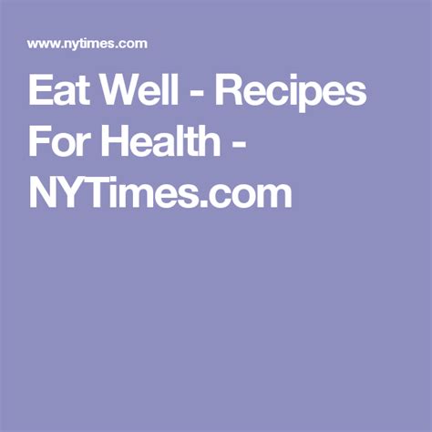Eat Well Recipes For Health Health Food Health And