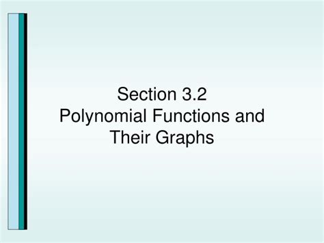 Ppt Section 32 Polynomial Functions And Their Graphs Powerpoint
