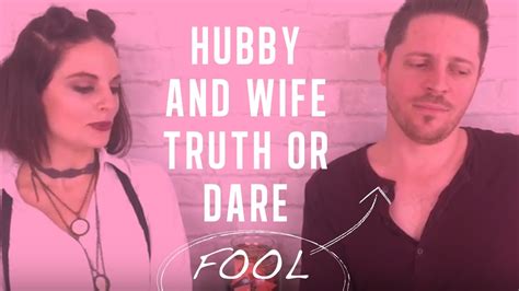 Truth Or Dare Husband And Wife August And Edith Youtube