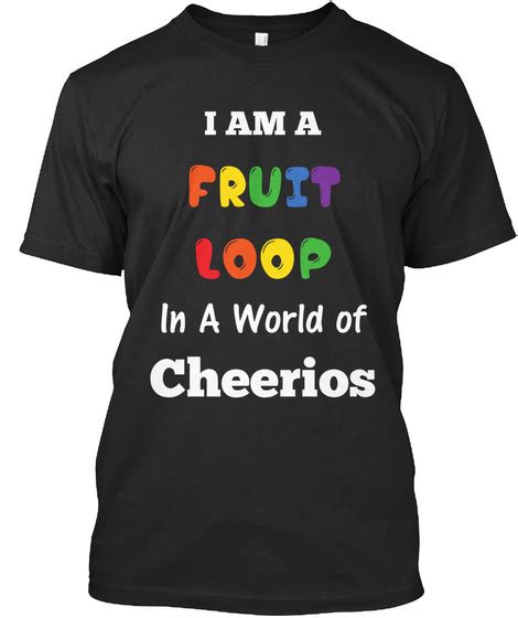 Fruit Loop T I Am A Fruit Loop In A World Of Cheerios Products From