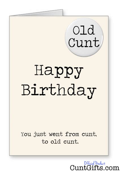 Happy Birthday You Just Went From Cunt To Old Cunt Cunt Ts